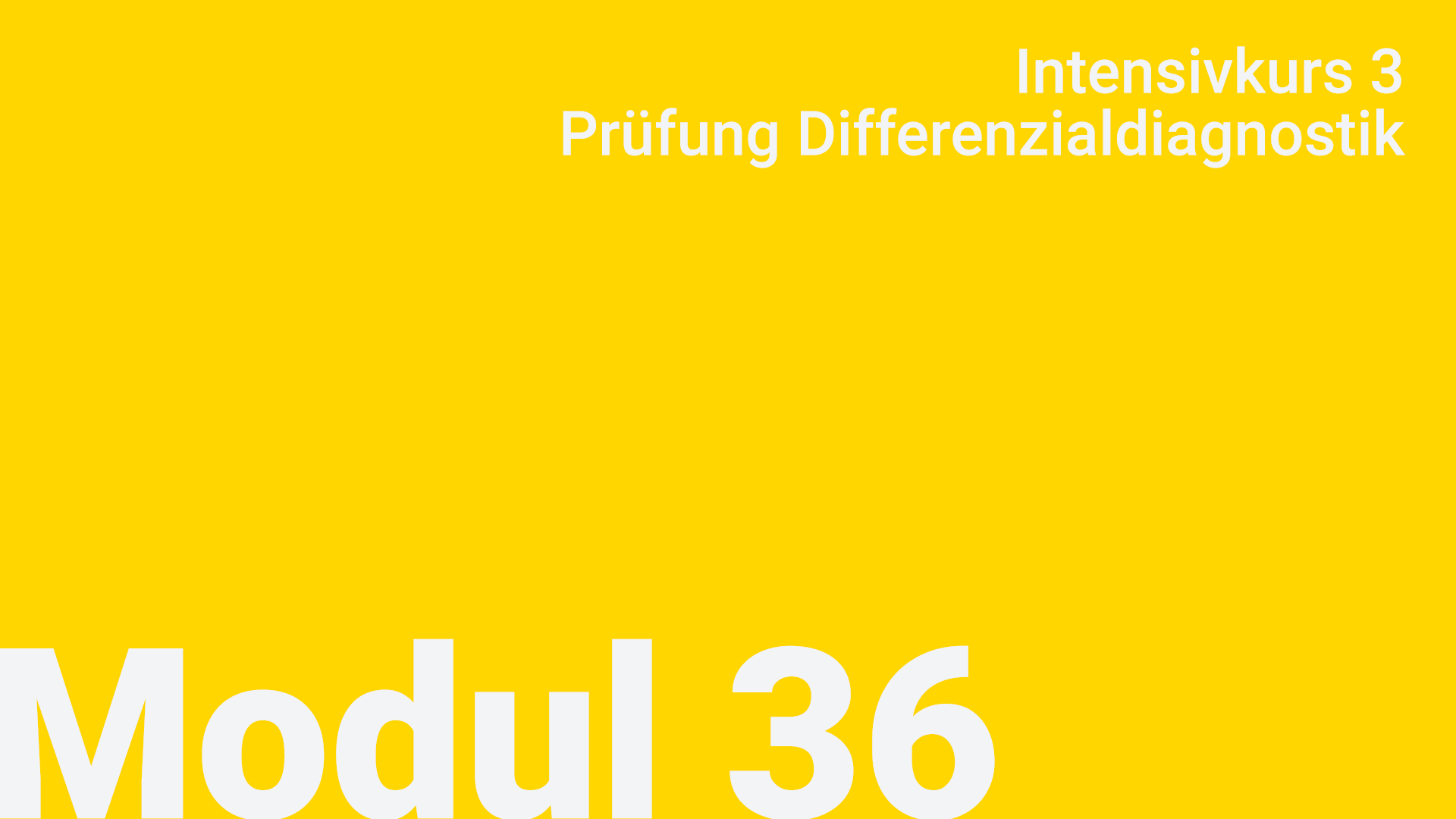 Modul 36 - Intensivkurs 3